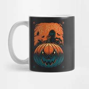 Be Afraid  Halloween Pumpkin Horror Mug